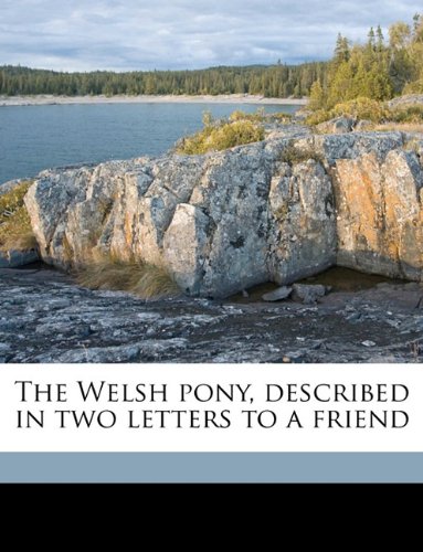 The Welsh pony, described in two letters to a friend (9781175847751) by Dargan, Olive Tilford