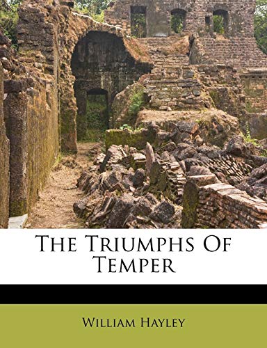 The Triumphs Of Temper (9781175879646) by Hayley, William