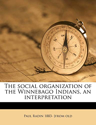 The social organization of the Winnebago Indians, an interpretation (9781175988560) by Radin, Paul