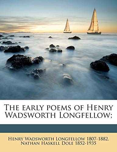 9781176071346: The early poems of Henry Wadsworth Longfellow;