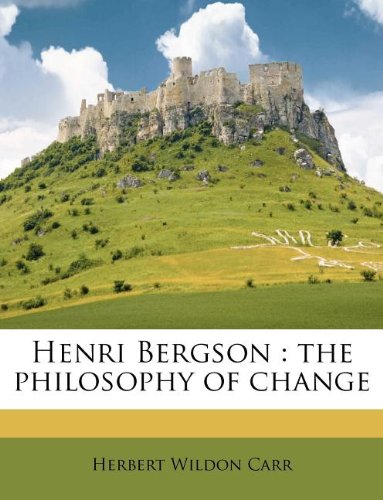 9781176076167: Henri Bergson: the philosophy of change