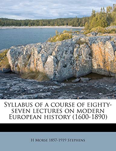 9781176156524: Syllabus of a Course of Eighty-Seven Lectures on Modern European History (1600-1890)