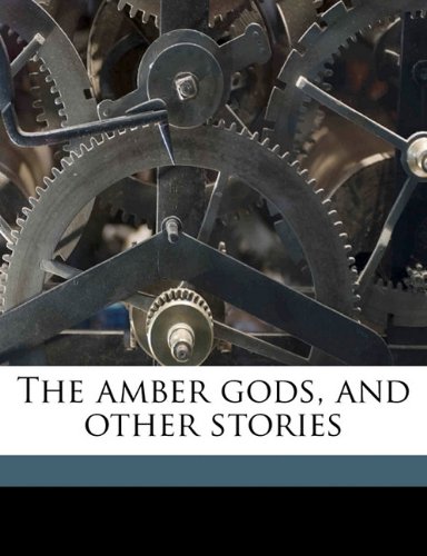 Imagen de archivo de The Amber Gods, and Other Stories a la venta por The Second Reader Bookshop