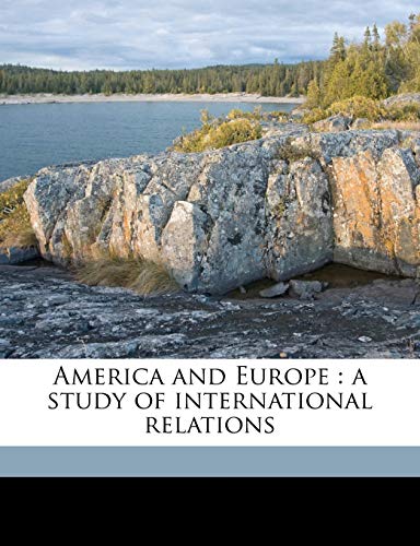 America and Europe: a study of international relations (9781176176430) by Wells, David Ames; Phelps, Edward John; Schurz, Carl