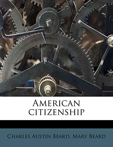 American citizenship (9781176176966) by Beard, Charles Austin; Beard, Mary