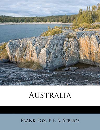 Australia (9781176208346) by Fox, Frank; Spence, P F. S.