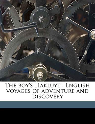 The boy's Hakluyt: English voyages of adventure and discovery (9781176221789) by Bacon, Edwin M. 1844-1916; Hakluyt, Richard