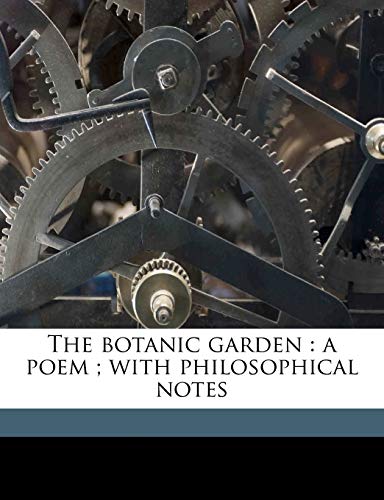 The Botanic Garden: A Poem; With Philosophical Note, Volume 2 (9781176222182) by Darwin, Erasmus