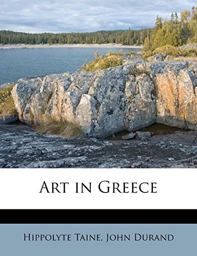 Art in Greece (9781176229266) by Taine, Hippolyte; Durand, John
