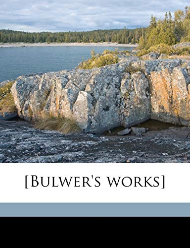 [Bulwer's works] Volume 11 (9781176235588) by Lytton Bar, Edward Bulwer Lytton