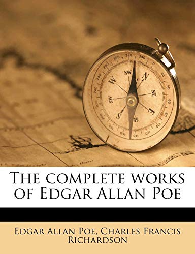 The complete works of Edgar Allan Poe Volume 6 (9781176264120) by Poe, Edgar Allan; Richardson, Charles Francis