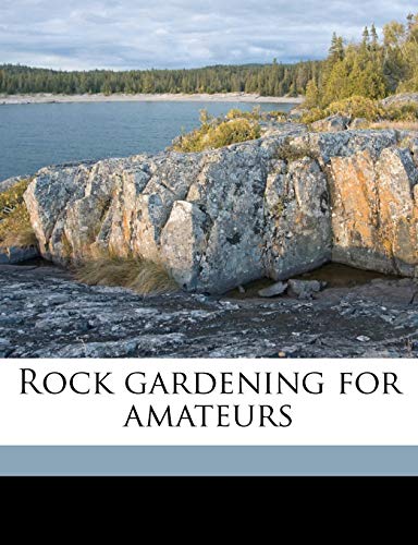 Rock gardening for amateurs (9781176280632) by Thomas, H H.; Arnott, Samuel
