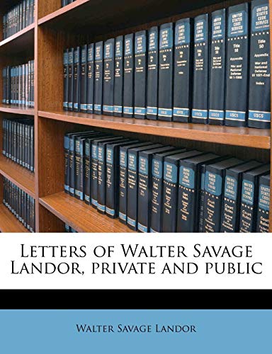 Letters of Walter Savage Landor, private and public (9781176289253) by Landor, Walter Savage