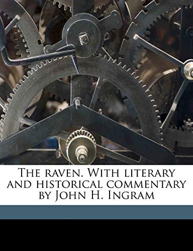 The raven. With literary and historical commentary by John H. Ingram (9781176349216) by Poe, Edgar Allan; Ingram, John Henry