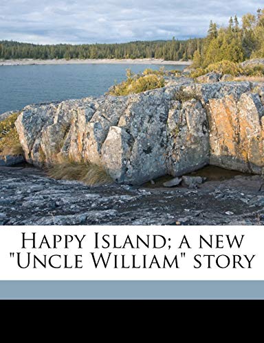 Happy Island; a new "Uncle William" story (9781176362710) by Lee, Jennette