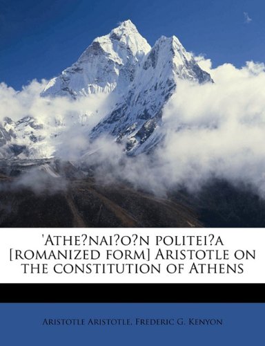 Athe NAI O N Politei a [Romanized Form] Aristotle on the Constitution of Athens (9781176390317) by [???]