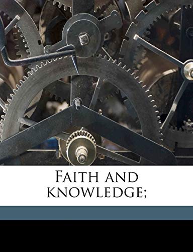 9781176425361: Faith and Knowledge;
