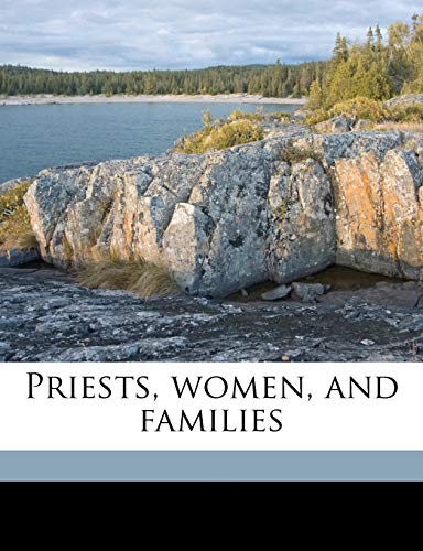 Priests, women, and families (9781176425873) by Michelet, Jules; Loewy, Benno