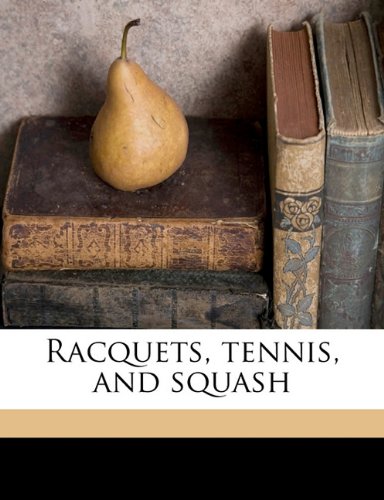 Beispielbild fr Racquets, tennis, and squash zum Verkauf von Phatpocket Limited