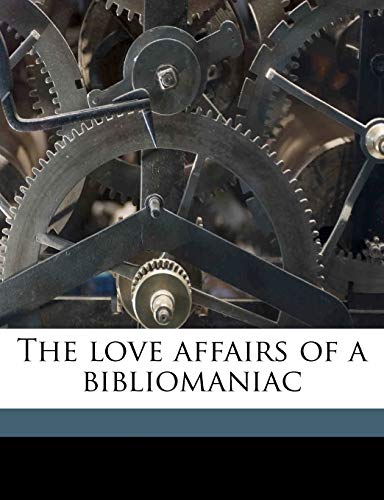 The love affairs of a bibliomaniac (9781176475458) by Field, Eugene