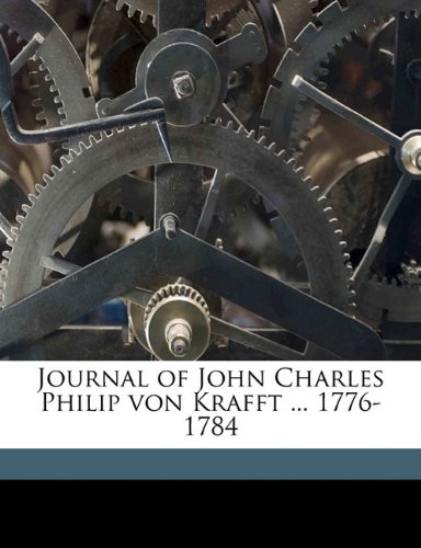 9781176487536: Journal of John Charles Philip Von Krafft ... 1776-1784