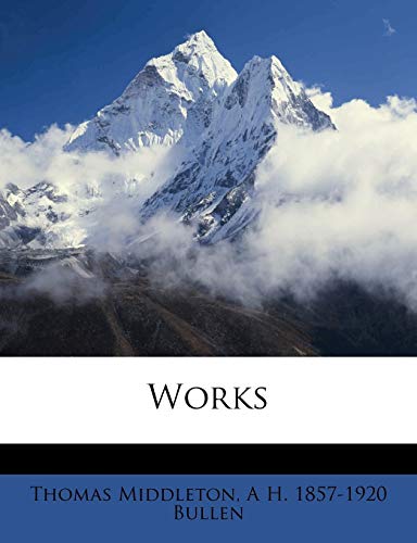 Works (9781176497634) by Middleton, Thomas; Bullen, A H. 1857-1920
