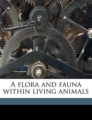 9781176525863: A Flora and Fauna Within Living Animals