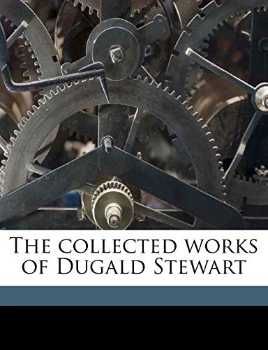 The collected works of Dugald Stewart Volume 11 (9781176553408) by Stewart, Dugald; Hamilton, William; Veitch, John