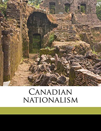 Canadian nationalism (9781176571686) by Boyd, John