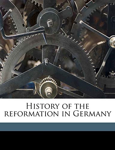 History of the reformation in Germany (9781176584167) by Ranke, Leopold Von; Austin, Sarah; Johnson, Robert A