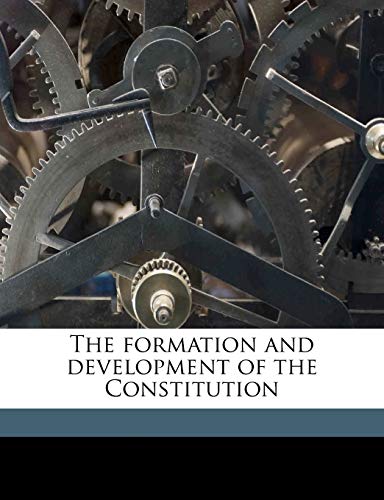 The formation and development of the Constitution (9781176609099) by Moran, Thomas Francis