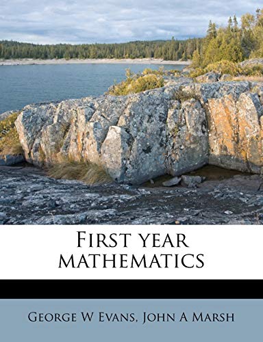 First year mathematics (9781176618275) by Evans, George W; Marsh, John A