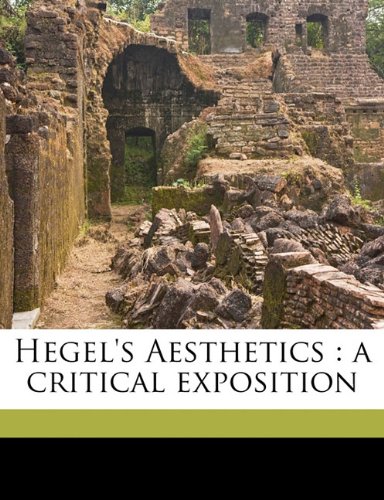 Hegel's Aesthetics: a critical exposition (9781176656932) by Kedney, John Steinfort; Hegel, Georg Wilhelm Friedrich