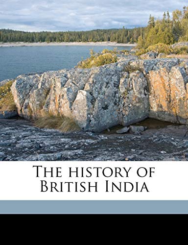 The history of British India Volume 5 (9781176678767) by Mill, James; Wilson, H H. 1786-1860