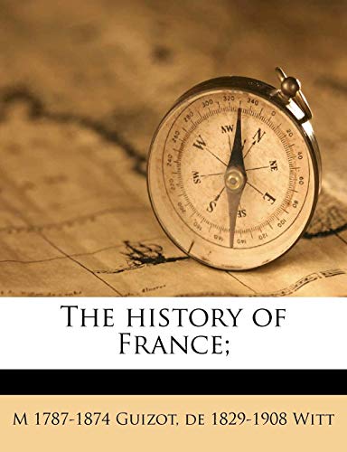 9781176684645: The history of France; Volume 2