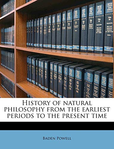 9781176689213: History of natural philosophy from the earliest periods to the present time