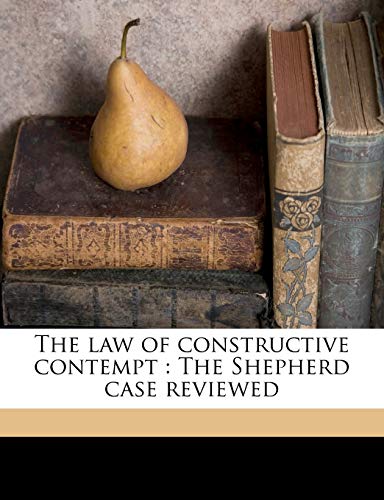 The law of constructive contempt: The Shepherd case reviewed (9781176692107) by Thomas, John L; Shepherd, J M