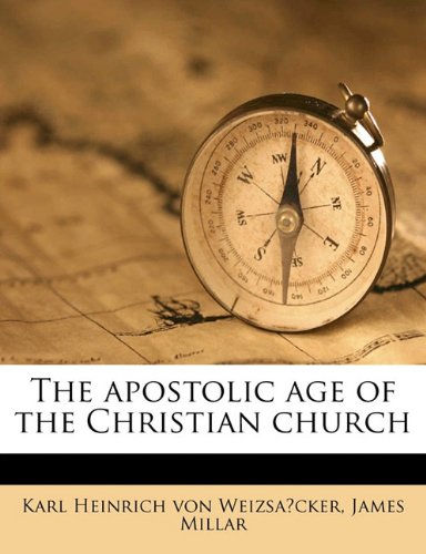 The apostolic age of the Christian church (9781176692930) by [???]