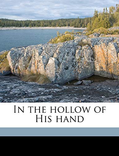 In the hollow of His hand (9781176729780) by Trine, Ralph Waldo