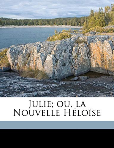 9781176756342: Julie; ou, la Nouvelle Hlose (French Edition)