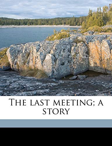 The last meeting; a story (9781176764965) by Matthews, Brander
