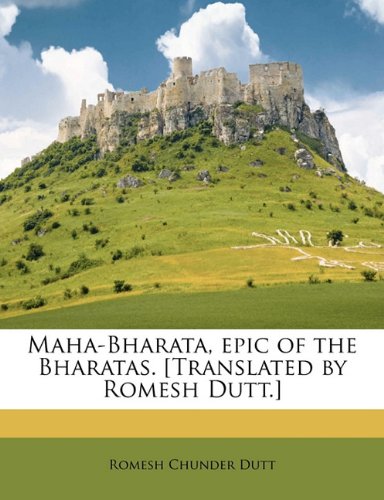 Beispielbild fr Maha-Bharata, Epic of the Bharatas. [Translated by Romesh Dutt.] zum Verkauf von medimops