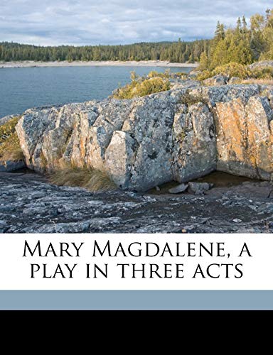 Mary Magdalene, a play in three acts (9781176811874) by Maeterlinck, Maurice; Teixeira De Mattos, Alexander
