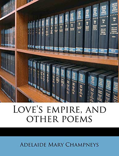 9781176813953: Love's empire, and other poems