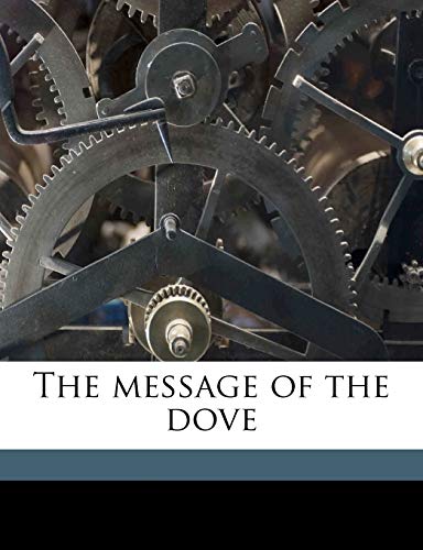 9781176830103: The message of the dove