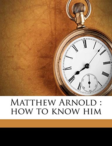 Matthew Arnold: how to know him (9781176834927) by Sherman, Stuart Pratt