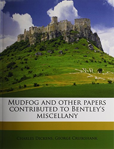 Beispielbild fr Mudfog and other papers contributed to Bentleys miscellany zum Verkauf von thebookforest.com
