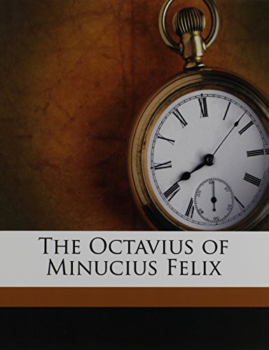 The Octavius of Minucius Felix (9781176890831) by Minucius Felix, Marcus; Freese, John Henry