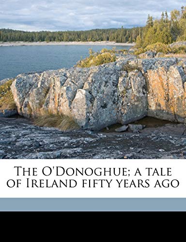 The O'Donoghue; a tale of Ireland fifty years ago (9781176898462) by Lever, Charles James; Browne, Hablot Knight