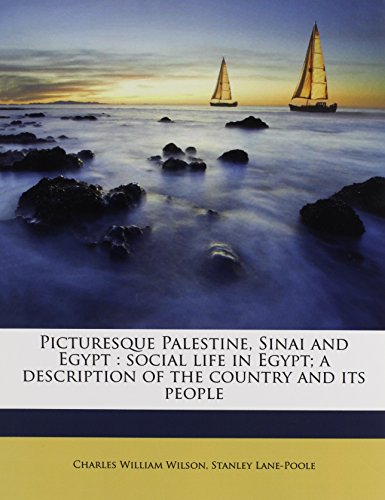 Picturesque Palestine, Sinai and Egypt: social life in Egypt; a description of the country and its people (9781176933521) by Wilson, Charles William; Lane-Poole, Stanley